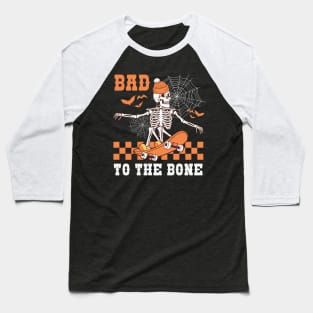 Bad To The Bone Skateboarding Skeleton Baseball T-Shirt